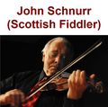 John Schnurr (Scottish Fiddler)